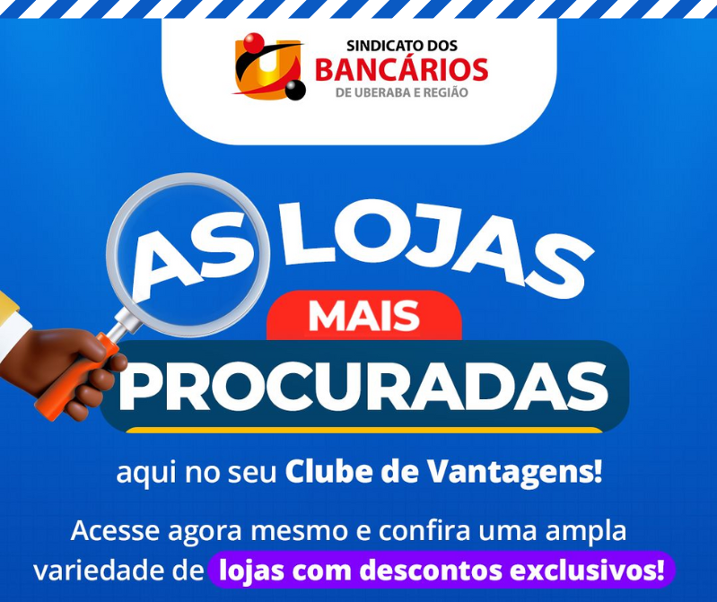 CLUBE DE VANTAGENS: AS MELHORES LOJAS DO BRASIL ESTÃO POR AQUI - Bancários  de Uberaba