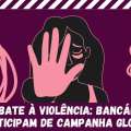 COMBATE À VIOLÊNCIA: BANCÁRIAS PARTICIPAM DE CAMPANHA GLOBAL