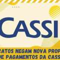 SINDICATOS NEGAM NOVA PROPOSTA DE PAGAMENTOS DA CASSI