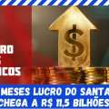 LUCRO DO SANTANDER CRESCE 15,1% EM NOVE MESES E CHEGA A R$ 11,5 BILHÕES