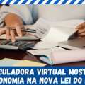 CALCULADORA VIRTUAL MOSTRA ECONOMIA NA NOVA LEI DO IMPOSTO DE RENDA