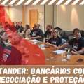 SANTANDER: BANCÁRIOS COBRAM TRANSPARÊNCIA, NEGOCIAÇÃO E PROTEÇÃO