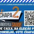 NA ELEIÇÃO PARA O CONSELHO DE USUÁRIOS DO SAÚDE CAIXA, VOTE CHAPA 2