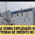 FENAE COBRA EXPLICAÇÃO SOBRE POSSÍVEL COMPRA DE CARTEIRAS DE CRÉDITO DO BRB