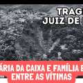 BANCÁRIA DA CAIXA E FAMÍLIA ESTÃO ENTRE AS VÍTIMAS DE JUIZ DE FORA