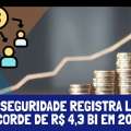 CAIXA SEGURIDADE REGISTRA LUCRO RECORDE DE R$ 4,3 BI EM 2025