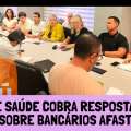 GT DE SAÚDE COBRA RESPOSTAS DO ITAÚ SOBRE BANCÁRIOS AFASTADOS