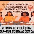 CONTRAF-CUT COBRA RESPOSTA DA CAIXA SOBRE MELHORIAS EM MECANISMOS DE PROTEÇÃO A VÍTIMAS DE VIOLÊNCIA