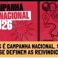 2026 É O ANO DE CAMPANHA NACIONAL. SAIBA COMO SÃO CONSTRUÍDAS AS REIVINDICAÇÕES