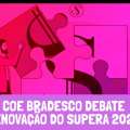 COE BRADESCO DEBATE RENOVAÇÃO DO SUPERA 2026