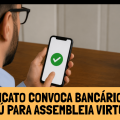 SINDICATO CONVOCA BANCÁRIOS DO ITAÚ PARA ASSEMBLEIA VIRTUAL