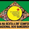 COMEÇA NA SEXTA A 28ª CONFERÊNCIA NACIONAL DOS BANCÁRIOS