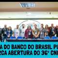 DEFESA DO BANCO DO BRASIL PÚBLICO MARCA ABERTURA DO 36º CNFBB