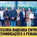 CATEGORIA BANCÁRIA ENTREGA MINUTA DE REIVINDICAÇÕES À FENABAN