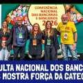 CONSULTA NACIONAL DOS BANCÁRIOS 2026 MOSTRA FORÇA DA CATEGORIA