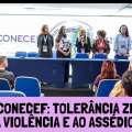 41º CONECEF É ABERTO COM MANIFESTO DE TOLERÂNCIA ZERO À VIOLÊNCIA E AO ASSÉDIO