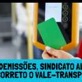 SINDICATO ALERTA PARA USO CORRETO DO VALE-TRANSPORTE APÓS DEMISSÕES