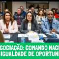 3ª NEGOCIAÇÃO: COMANDO NACIONAL COBRA IGUALDADE DE OPORTUNIDADES