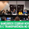 CAIXA: BANCÁRIOS COBRAM NOVO PFG, PCS E TRANSPARÊNCIA NO PSI
