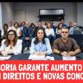 CATEGORIA GARANTE AUMENTO REAL, MANTÉM DIREITOS E TÊM NOVAS CONQUISTAS
