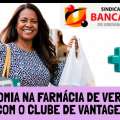 ECONOMIA DE VERDADE NA FARMÁCIA É NO CLUBE DE VANTAGENS