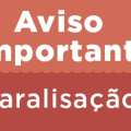 AVISO DE PARALISAÇÃO NO DIA 20