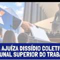CAIXA AJUÍZA DISSÍDIO COLETIVO NO TRIBUNAL SUPERIOR DO TRABALHO