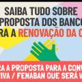 CONFIRA A PROPOSTA PARA A CONVENÇÃO COLETIVA / FENABAN QUE SERÁ VOTADA