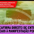 MPT REAFIRMA DIREITO DE ENTIDADES SINDICAIS À MANIFESTAÇÃO POLÍTICA